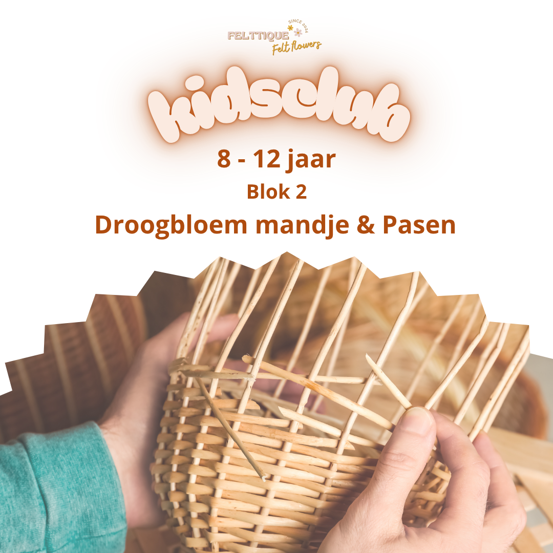 Kidsclub 8-12 jaar Blok 2 - Droogbloem mandje & Pasen