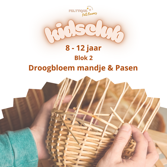 Kidsclub 8-12 jaar Blok 2 - Droogbloem mandje & Pasen