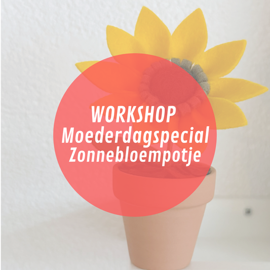 MOEDERDAG Workshop Zonnebloempotje 7 mei '26